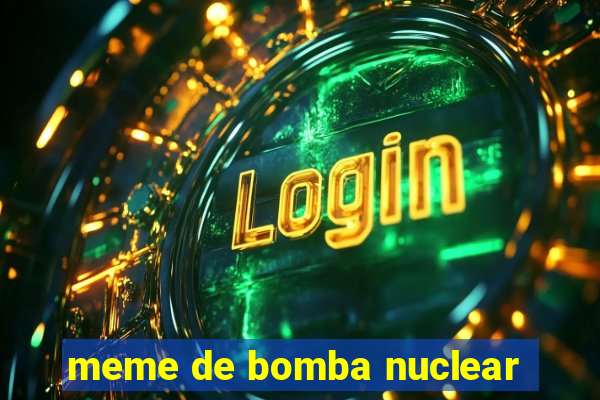 meme de bomba nuclear